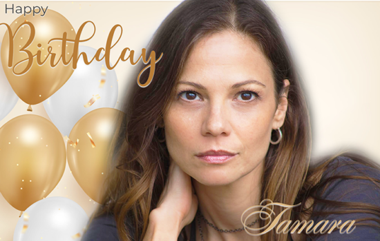 Wishing Tamara A Very Happy Birthday